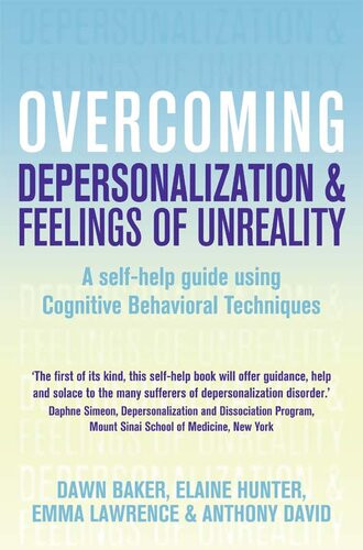 Overcoming Depersonalization And Feelings Of Unreality Anthony David Emma Lawrence Dawn Baker Elaine Hunter