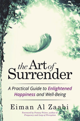 The Art Of Surrender A Practical Guide To Enlightened Happiness And Wellbeing Eiman Al Zaabi