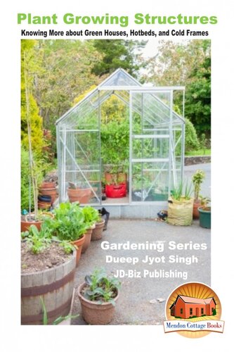 Plant Growing Structures Knowing More About Green Houses Hotbeds And Cold Frames Dueep Jyot Singh