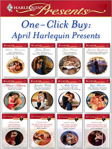 April Harlequin Presents Helen Bianchin Julia James Jane Porter Sharon Kendrick Melanie Milburne Sandra Field Abby Green Kate Hewitt Julie Cohen Kate Hardy Anna Cleary Lucy Monroe