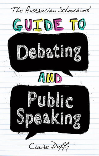 The Australian Schoolkids Guide To Debating And Public Speaking Claire Duffy