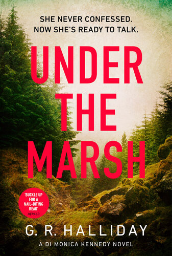 Under The Marsh A Scottish Highlands Thriller That Will Have Your Heart Racing G R Halliday