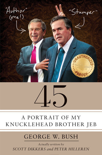 45 A Portrait Of My Knucklehead Brother Jeb Scott Dikkers Peter Hilleren