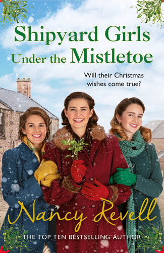 Shipyard Girls Under The Mistletoe The Shipyard Girls Series Book 11 Nancy Revell