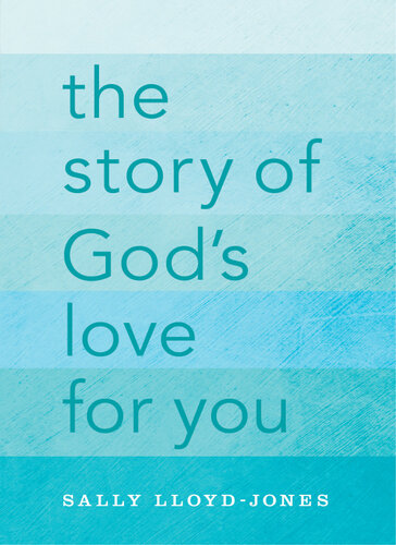 The Story Of Gods Love For You Sally Lloydjones