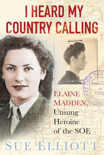 I Heard My Country Calling Elaine Madden Soe Agent Sue Elliott