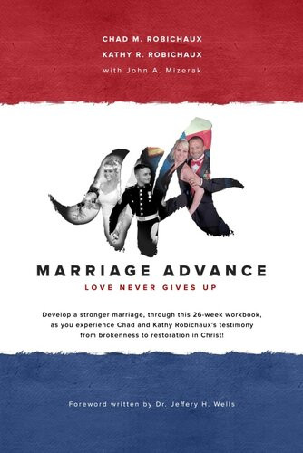 Marriage Advance Love Never Gives Up Chad M Robichaux Bcpc Kathy R Robichaux