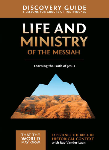 Life And Ministry Of The Messiah Discovery Guide Learning The Faith Of Jesus Ray Vander Laan