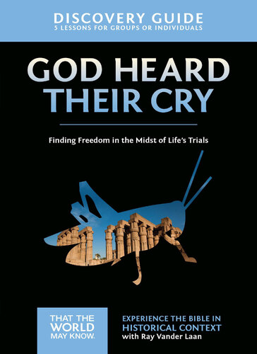 God Heard Their Cry Discovery Guide Finding Freedom In The Midst Of Lifes Trials Ray Vander Laan