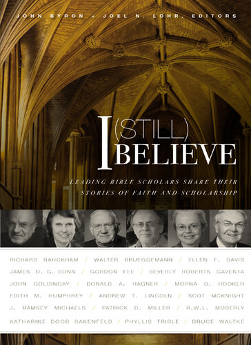 I Still Believe Leading Bible Scholars Share Their Stories Of Faith And Scholarship Zondervan
