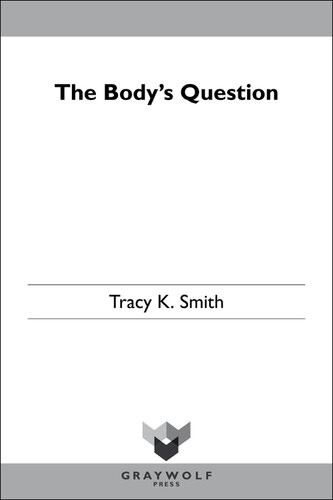 The Bodys Question Tracy K Smith Kevin Young