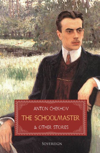 The Schoolmaster And Other Stories New Anton Chekhov