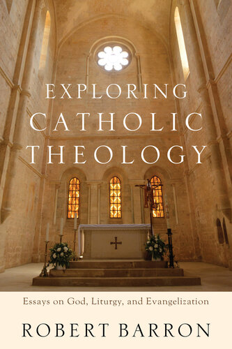 Exploring Catholic Theology Robert Barron