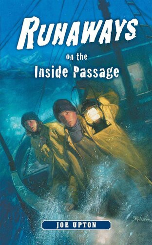 Runaways On The Inside Passage Joe Upton