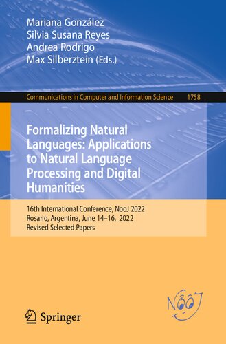 Formalizing Natural Languages Applications To Natural Language Processing And Digital Humanities 16th International Conference Nooj 2022 Rosario Argentina June 1416 2022 Revised Selected Papers Mariana Gonzlez