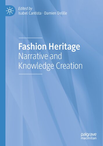 Fashion Heritage Narrative And Knowledge Creation Isabel Cantista
