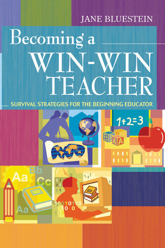 Becoming A Winwin Teacher Survival Strategies For The Beginning Educator Jane Bluestein