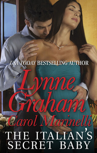 The Italians Secret Baby A Secret Baby Romance Lynne Graham Carol Marinelli