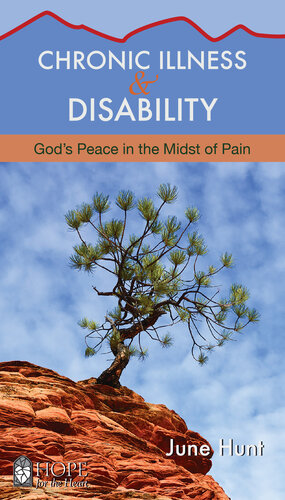 Chronic Illness And Disability Gods Peace In The Midst Of Pain June Hunt