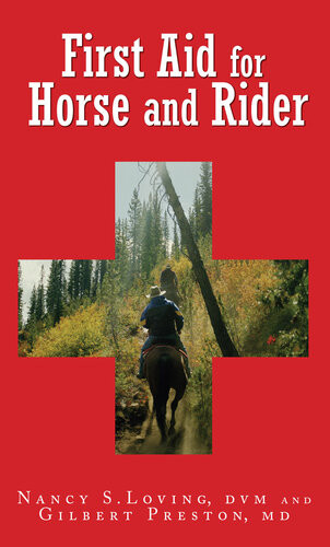 First Aid For Horse And Rider Emergency Care For The Stable And Trail Nancy S Loving Gilbert Preston