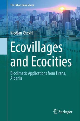Ecovillages And Ecocities Bioclimatic Applications From Tirana Albania Klodjan Xhexhi
