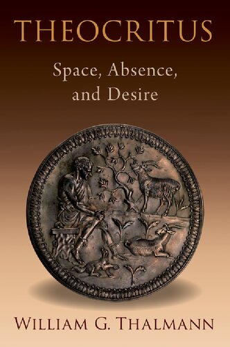 Theocritus Space Absence And Desire William G Thalmann