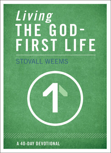 Living The Godfirst Life Stovall Weems