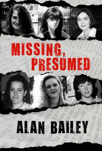 Missing Presumed Alan Bailey