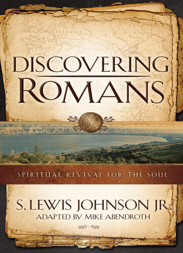 Discovering Romans Spiritual Revival For The Soul S Lewis Johnson