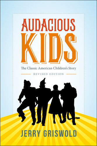 Audacious Kids The Classic American Childrens Story 2nd Edition Jerry Griswold