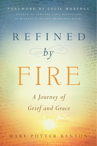Refined By Fire A Journey Of Grief And Grace Mary Potter Kenyon