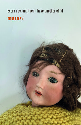 Every Now And Then I Have Another Child Diane Brown