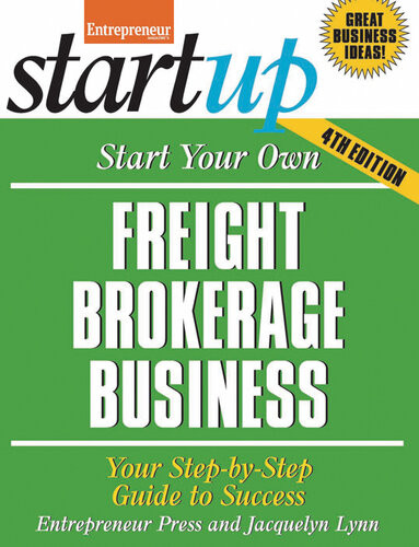 Start Your Own Freight Brokerage Business Your Stepbystep Guide To Success Jacquelyn Lynn