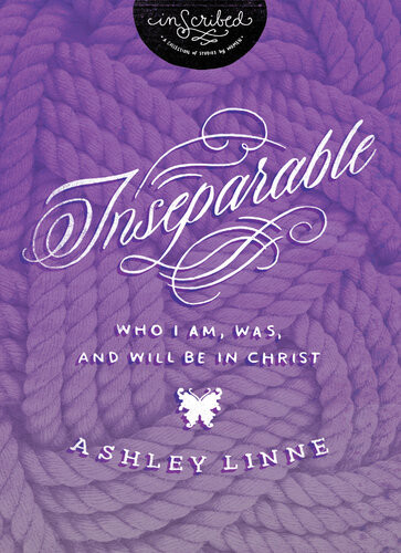 Inseparable Who I Am Was And Will Be In Christ Ashley Davis Inscribed