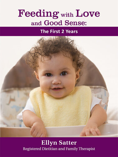 Feeding With Love And Good Sense The First Two Years Ellyn Satter