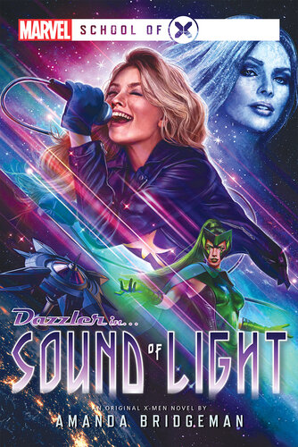 Dazzler Sound Of Light A Marvel School Of X Novel Amanda Bridgeman