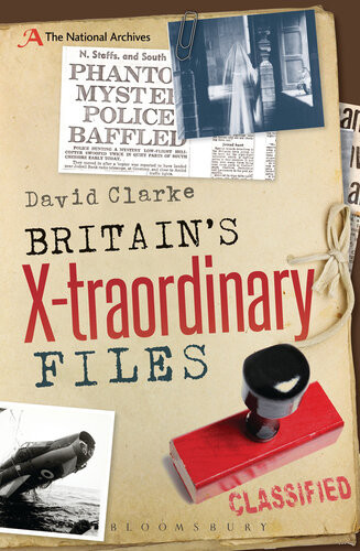 Britains Xtraordinary Files David Clarke