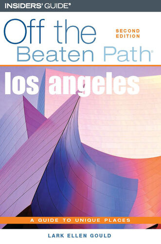 Los Angeles Off The Beaten Path 2nd Edition Lark Gould