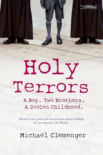 Holy Terrors A Boy Two Brothers A Stolen Childhood Michael Clemenger