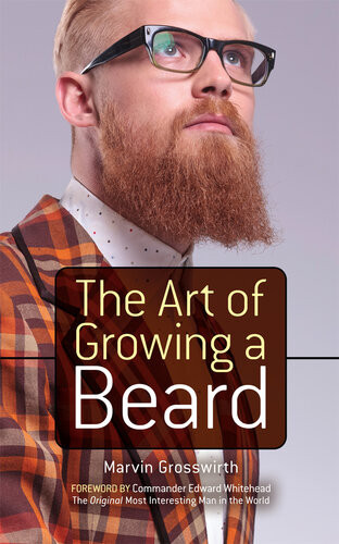 The Art Of Growing A Beard Marvin Grosswirth