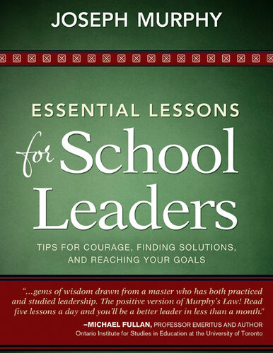 Essential Lessons For School Leaders Tips For Courage Finding Solutions And Reaching Your Goals Joseph Murphy