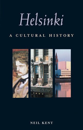 Helsinki A Cultural History Neil Kent