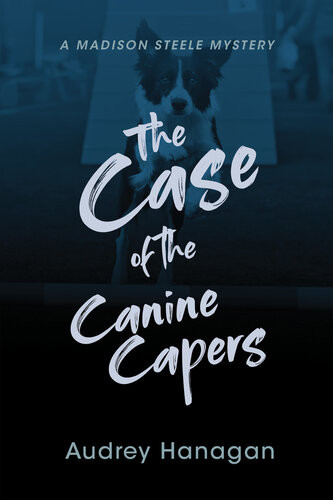 The Case Of The Canine Capers Audrey Hanagan