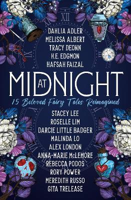 At Midnight 15 Beloved Fairy Tales Reimagined Dahlia Adler Tracy Deonn
