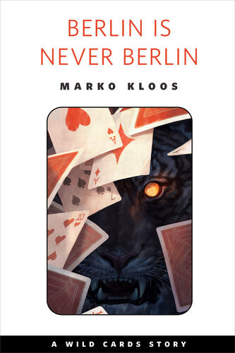 Berlin Is Never Berlin A Torcom Original Marko Kloos