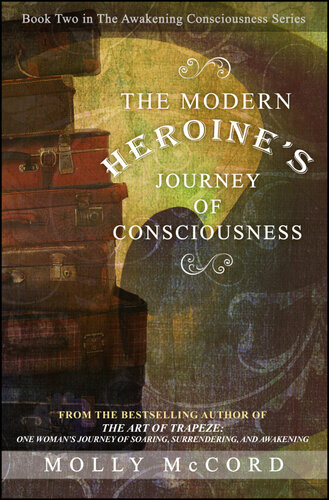 The Modern Heroines Journey Of Consciousness Molly Mccord