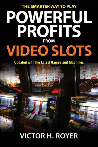 Powerful Profits From Video Slots Victor H Royer