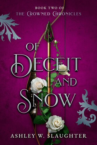 Of Deceit And Snow Ashley W Slaughter