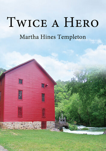 Twice A Hero Martha Hines Templeton