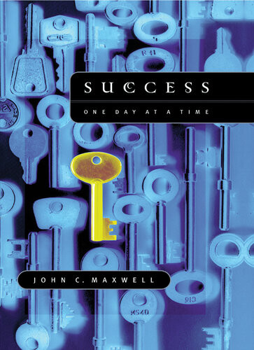 Success One Day At A Time John C Maxwell